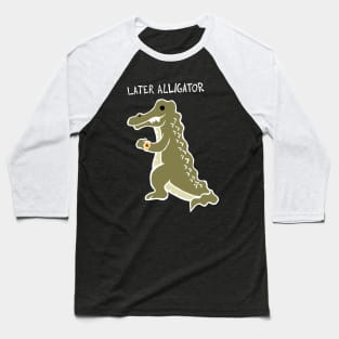 Later Alligator (White) Baseball T-Shirt